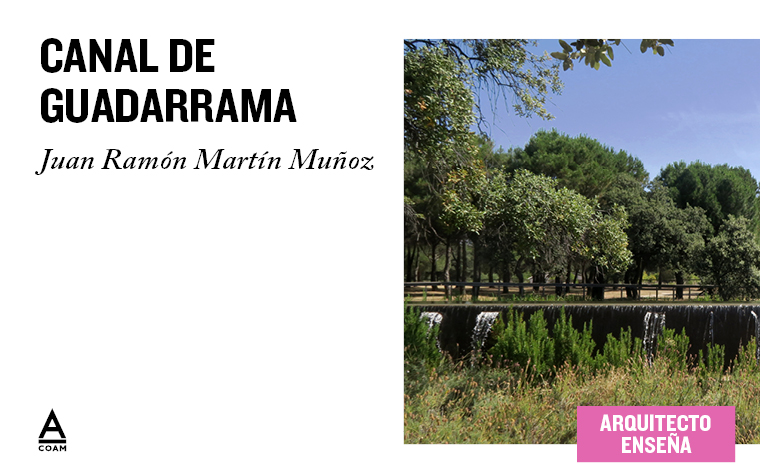 El Arquitecto enseña su obra - Canal de Guadarrama